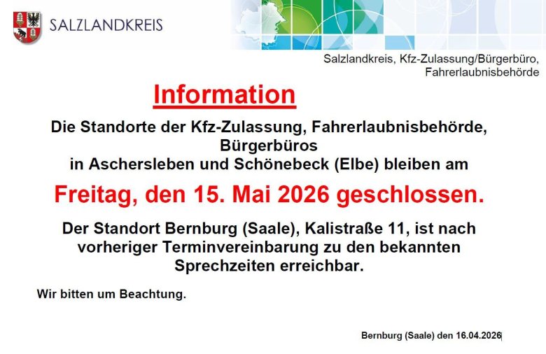 Las oficinas de matriculación de vehículos, permisos de conducción y atención al ciudadano de Aschersleben y Schönebeck (Elba) permanecerán cerradas el viernes 15 de mayo de 2026. A la sede de Bernburg (Saale), Kalistraße 11, se puede acceder previa cita en el horario habitual de oficina.