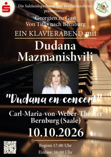 „Georgien zu Gast: von Tiflis nach Bernburg“ ein Klavierabend mit Botschaftsrätin Dudana Mazmanishvili auf Einladung des Salzlandkreises; Konzert am 10. Oktober im Carl-Maria-von-Weber-Theater in Bernburg (Saale).